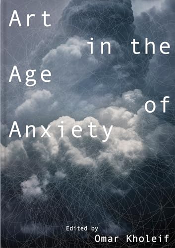 Stock image for Art in the Age of Anxiety for sale by THE SAINT BOOKSTORE