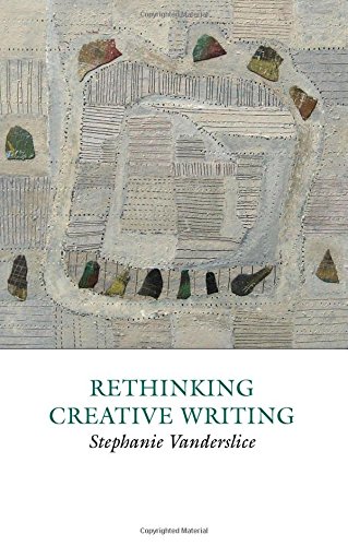 9781907076138: Rethinking Creative Writing in Higher Education: Programs and Practices That Work