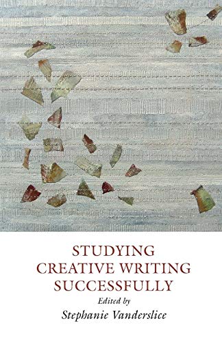 Stock image for Studying Creative Writing-Successfully for sale by A Team Books