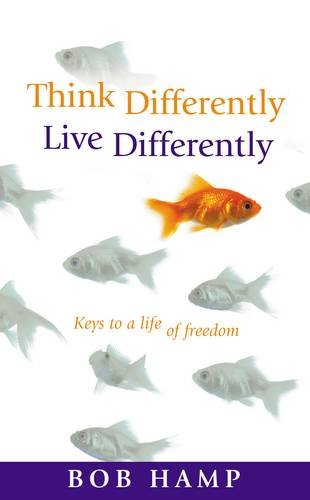 Imagen de archivo de Think Differently, Live Differently: Keys To A Life Of Freedom a la venta por AwesomeBooks