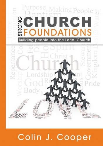 Strong Church Foundations: Building People into the Local Church (9781907080142) by Cooper, Colin