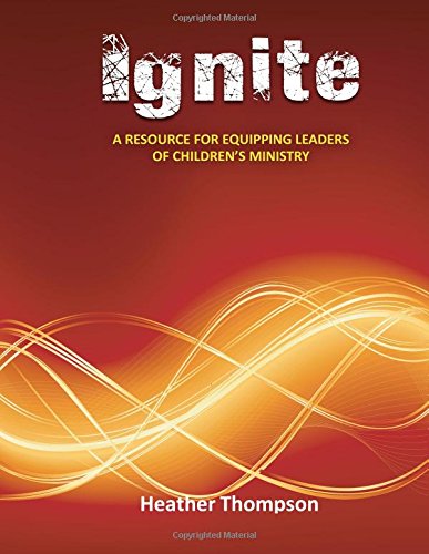 Beispielbild fr Ignite: A resource for equipping leaders of childrens ministry. zum Verkauf von Zoom Books Company