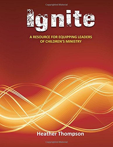 Stock image for Ignite: A resource for equipping leaders of childrens ministry. for sale by Zoom Books Company