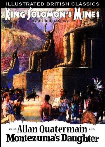9781907081163: King Solomons Mines: Allan Quatermain and Montezuma's Daughter (Illustrated British Classics)