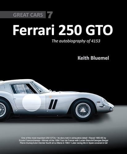 9781907085277: Ferrari 250 GTO: The autobiography of 4153 GT: 7 (Great Cars)