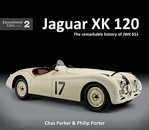 9781907085567: Jaguar XK 120: The remarkable history of JWK 651 (2) (Exceptional Cars)
