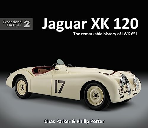 9781907085567: Jaguar XK 120: The remarkable history of JWK 651 - Exceptional Cars 2