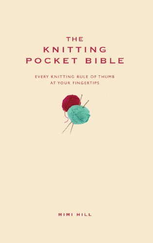 Beispielbild fr The Knitting Pocket Bible: Every Knitting Rule of Thumb at Your Fingertips (Pocket Bibles) zum Verkauf von AwesomeBooks
