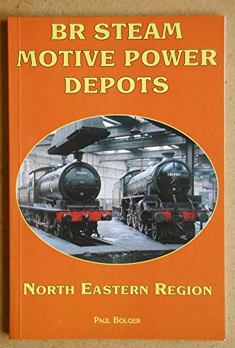 Imagen de archivo de BR Steam Motive Power Depots North Eastern Region a la venta por WorldofBooks