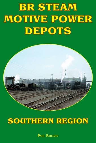 Imagen de archivo de BR Steam Motive Power Depots Southern Region a la venta por WorldofBooks