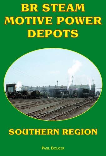 Stock image for BR Steam Motive Power Depots Southern Region for sale by WorldofBooks
