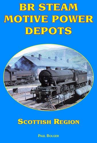 Imagen de archivo de BR STEAM MOTIVE POWER: 6 (BR Steam Motive Power Depots Scottish Region) a la venta por WorldofBooks