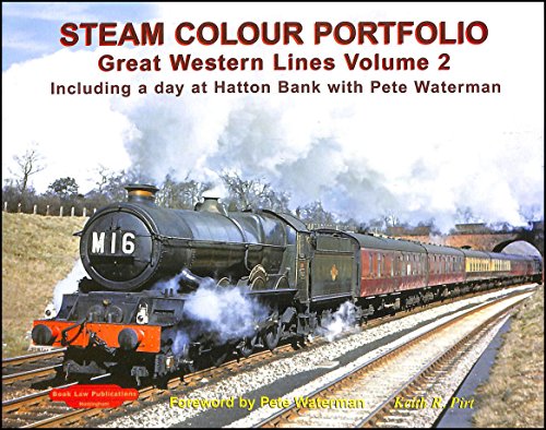 Imagen de archivo de Steam Colour Portfolio: Including a Day at Hatton Bank with Pete Waterman v. 2: Great Western Lines a la venta por Powell's Bookstores Chicago, ABAA