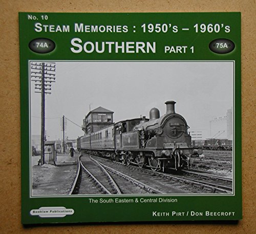 Imagen de archivo de Steam Memories 1950's-1960's Southern: Pt. 1: The South Eastern & Central Division a la venta por Powell's Bookstores Chicago, ABAA