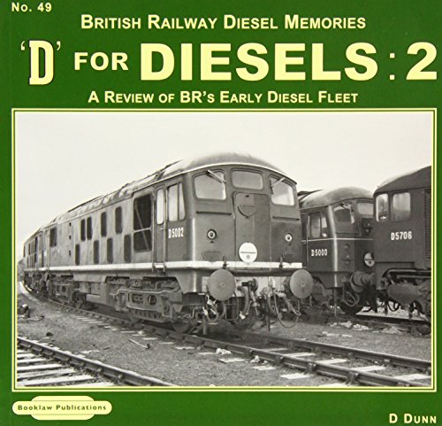 Stock image for British Railway Diesel Memories: A Review of BR's Early Diesel Fleet: No. 49 (D for Diesels) for sale by WorldofBooks