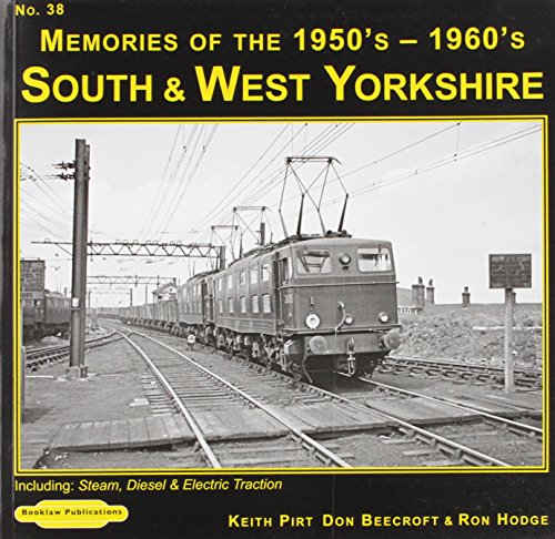 Beispielbild fr South & West Yorkshire Memories of the 1950's-1960's: 38 (South & West Yorkshire Memories of the 1950's-1960's: Including Steam, Diesel & Electric Traction) zum Verkauf von WorldofBooks