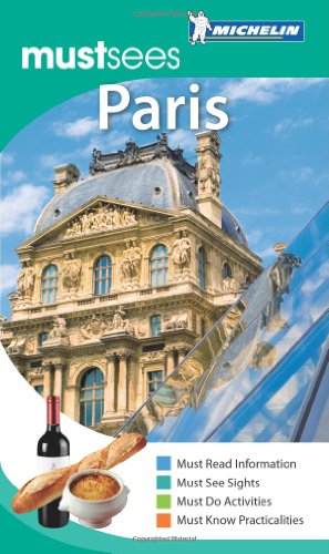 Imagen de archivo de Michelin Must Sees Paris (Must See Guides/Michelin) a la venta por Wonder Book