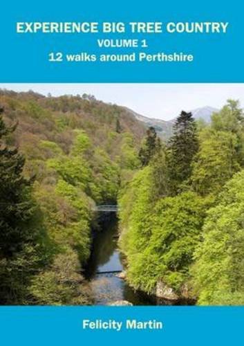 Stock image for Experience Big Tree Country: 12 Walks Around Perthshire: Vol. 1 for sale by WorldofBooks