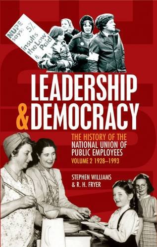 Stock image for 1928-1993 (v. 2) (Leadership and Democracy: History of The National Union of Public Employees) for sale by WorldofBooks
