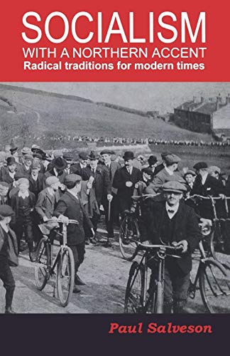 Stock image for Socialism with a Northern Accent: Radical Traditions for Modern Times for sale by WorldofBooks