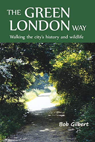 Beispielbild fr The Green London Way: Walking the City's History and Wildlife zum Verkauf von WorldofBooks