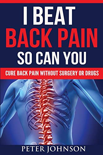 Beispielbild fr I Beat Back Pain So Can You: Cure Back Pain Without Surgery Or Drugs zum Verkauf von WorldofBooks