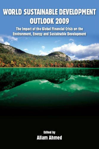 Stock image for World Sustainable Development Outlook 2009: The Impact of the Global Financial Crisis on the Environment, Energy and Sustainable Development for sale by Phatpocket Limited