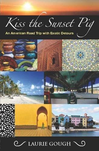 9781907109096: Kiss the Sunset Pig: An American Road Trip with Exotic Detours