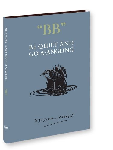 Be Quiet and Go a-Angling (9781907110238) by [???]