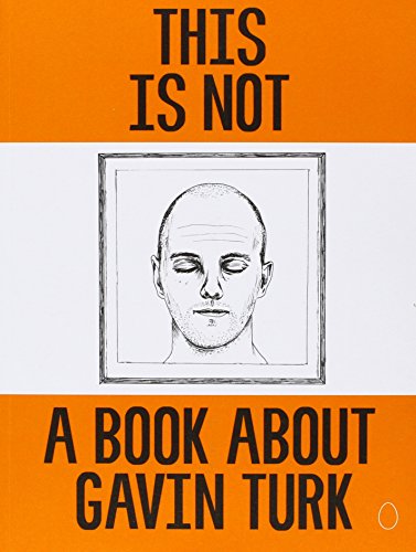 Beispielbild fr This is Not a Book About Gavin Turk zum Verkauf von WorldofBooks