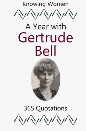 Imagen de archivo de A Year with Gertrude Bell: 365 Quotations a la venta por GF Books, Inc.
