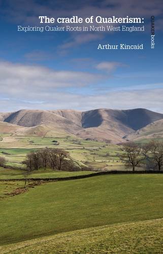 Stock image for The Cradle of Quakerism: Exploring Quaker Roots in North West England for sale by AwesomeBooks