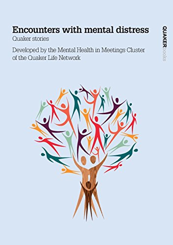 Stock image for Encounters with mental distress: Quaker stories developed by the Mental Health in Meetings Cluster of the Quaker Life Network for sale by WorldofBooks