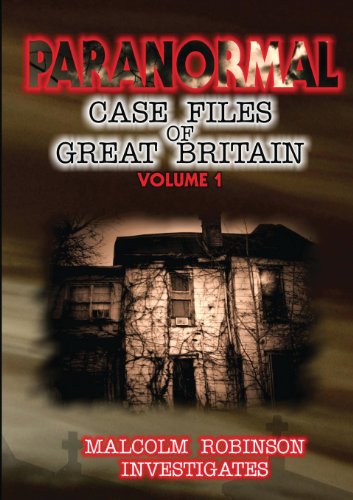 Paranormal Case Files of Great Britain Volume 1 (9781907126246) by Malcolm Robinson