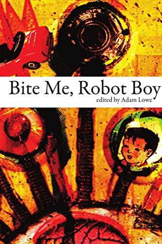 Bite Me, Robot Boy (9781907133275) by Lowe, Adam