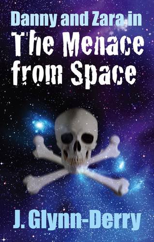 Stock image for Danny and Zara in the Menace from Space for sale by Orbiting Books