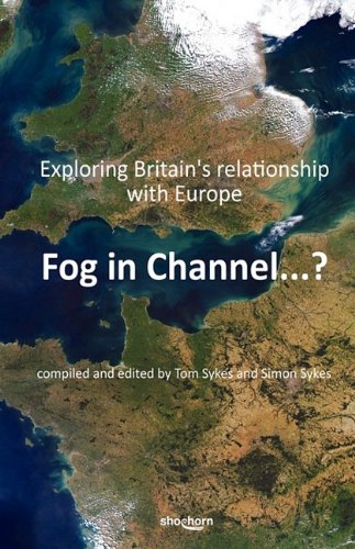 Beispielbild fr Fog in Channel.?: Exploring Britain's Relationship with Europe zum Verkauf von medimops
