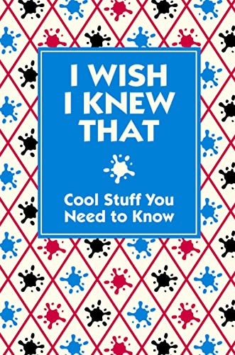 Beispielbild fr I Wish I Knew That: Cool Stuff You Need to Know zum Verkauf von WorldofBooks