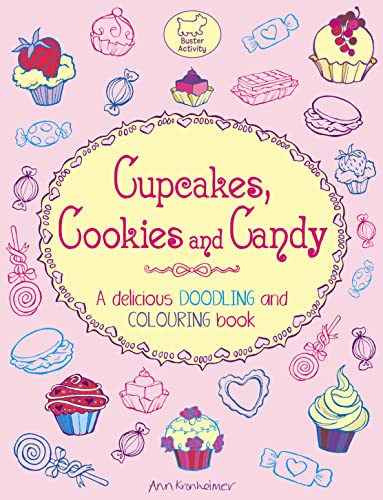 Imagen de archivo de Cupcakes, Cookies and Candy: A Delicious Doodling and Colouring Book a la venta por WorldofBooks