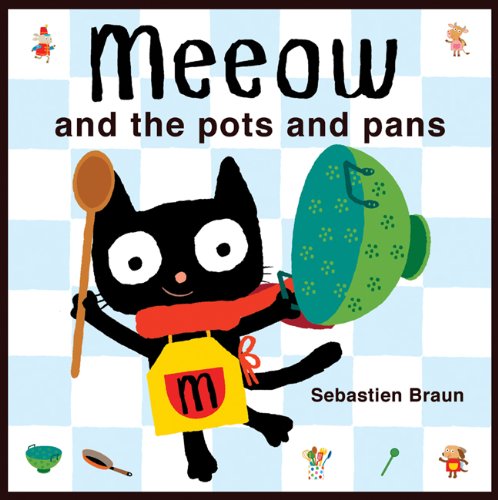 Beispielbild fr Meeow and the Pots and Pans zum Verkauf von Better World Books