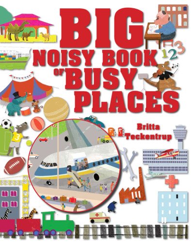 Beispielbild fr Big Noisy Book of Busy Places zum Verkauf von Better World Books