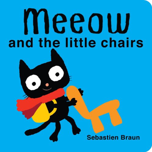 Beispielbild fr Meeow and the Little Chairs zum Verkauf von Better World Books