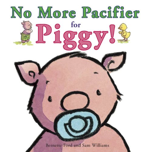 Imagen de archivo de No More Pacifier for Piggy! a la venta por ThriftBooks-Atlanta