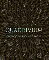 9781907155048: Quadrivium: The Four Classical Liberal Arts of Number, Geometry, Music, & Cosmology (Wooden Books)