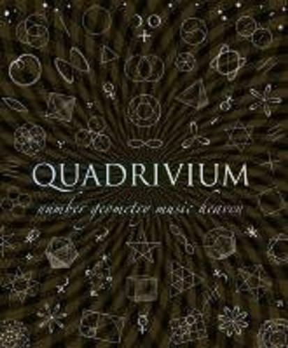 9781907155048: Quadrivium: The Four Classical Liberal Arts of Number, Geometry, Music, & Cosmology (Wooden Books)