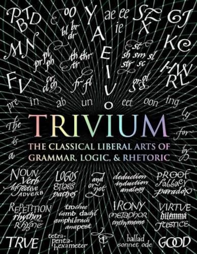 9781907155185: Trivium: The Classical Liberal Arts of Grammar, Logic, & Rhetoric (Wooden Books Compendia)