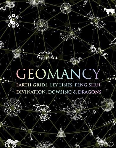 Beispielbild fr Geomancy: Earth Grids, Ley Lines, Feng Shui, Divination, Dowsing and Dragons (Wooden Books) zum Verkauf von Monster Bookshop