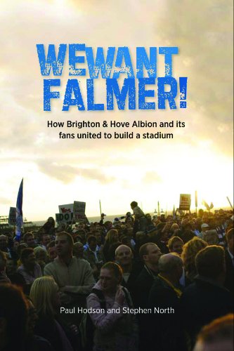 Beispielbild fr We Want Falmer: How Brighton & Hove Albion Football Club, and Its Fans, United to Build a Stadium zum Verkauf von WorldofBooks