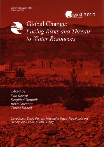 Global Change: Facing Risks and Threats to Water Resources (IAHS Proceedings & Reports) (Iahs Publication) (9781907161131) by E. Servat; S. Demuth; A. Dezetter; T. Daniell; E. Ferrari; M. Ijjaali; R. Jabrane; H. Van Lanen; Y. Huang