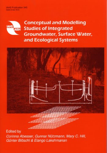 Conceptual and Modelling Studies of Integrated Groundwater, Surface Water, and Ecological Systems (International Association of Hydrological Sciences ... and Reports Publication) (Iahs Publication) (9781907161209) by Corinna Abesser; Gunnar Nutzmann; Mary C. Hill; Gunter Bloschl; Elango Lakshmanan